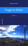 Viaggio in Molise di Maria Cassella edito da Guida