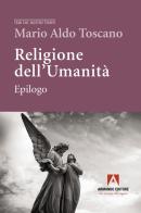 Religione dell'umanità. Epilogo di Mario Aldo Toscano edito da Armando Editore
