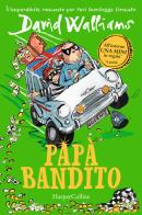 Papà bandito di David Walliams edito da HarperCollins Italia