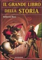 Il grande libro della storia di Roberto Bosi edito da Mondadori