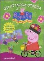 Gli attacca-stacca di Peppa Pig. Hip hip urrà per Peppa! Con adesivi. Ediz. illustrata di Silvia D'Achille edito da Giunti Kids