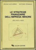 Le strategie finanziarie dell'impresa minore di Bruno Iaccarino, Antonio Romano edito da Liguori