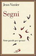 Segni. Sette parole per sperare di Jean Vanier edito da San Paolo Edizioni