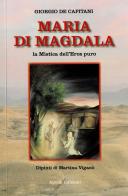 Maria Di Magdala. La mistica dell'Eros puro di Giorgio De Capitani edito da Apollo Edizioni