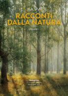 Racconti dalla natura. Edizione 2021 vol.1 edito da Historica Edizioni
