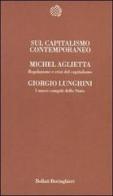 Sul capitalismo contemporaneo di Michel Aglietta, Giorgio Lunghini edito da Bollati Boringhieri