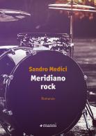 Meridiano rock di Sandro Medici edito da Manni
