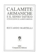 Calamite arimaniche e il senso tattico di Riccardo Martelli edito da Campanotto