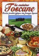 La cucina toscana. Ediz. francese edito da Bonechi