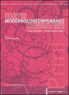 Modernocontemporaneo. Scritti ulteriori. Architettura e altro. Ediz. illustrata edito da Gangemi Editore