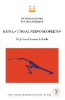 Kafka: «fino al nervo scoperto» di Patrizia Crippa, Pietro Andujar edito da NeP edizioni