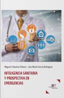 Inteligencia sanitaria y prospectivas en emergencias di Miguel J. Sánchez Velasco, Ana María García Rodríguez edito da Europa Edizioni