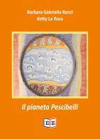 Il pianeta Pescibelli. Ediz. bilingue di Barbara Gabriella Renzi edito da EEE - Edizioni Tripla E