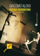 Gotico fiorentino di Giacomo Aloigi edito da Mauro Pagliai Editore