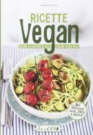 Ricette vegan. Guida illustrata alla cucina vegetale di Katiuscia Di Giulio edito da Ecolibri