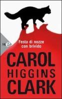 Festa di nozze con brivido di Carol Higgins Clark edito da Sperling & Kupfer