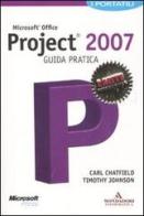 Microsoft Project 2007. Guida pratica di Carl Chatfield, Timothy Johnson edito da Mondadori Informatica