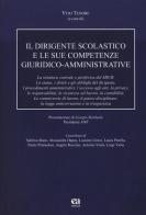 Il dirigente scolastico e le sue competenze giuridico-amministrative. Nuova ediz. edito da Anicia (Roma)