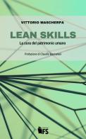 Lean skills. La cura del patrimonio umano di Vittorio Mascherpa edito da FerrariSinibaldi