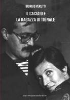 Il caciaio e la ragazza di Tignale di Giorgio Verutti edito da Serra Tarantola