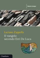 Il Vangelo secondo Erri De Luca di Luciano Zappella edito da Claudiana