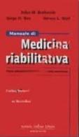 Manuale di medicina riabilitativa di Jules M. Rothstein, Serge H. Roy, Steven L. Wolf edito da Antonio Delfino Editore