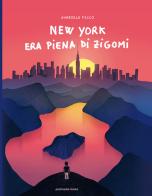 New York era piena di zigomi di Gabriele Picco edito da Postmedia Books