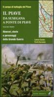 Il Piave vol.1 di Filippo Castagnoli, Lorenzo Cadeddu edito da Gaspari