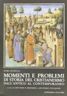 Momenti e problemi di storia del cristianesimo dall'antico al contemporaneo di Sosio Pezzella edito da Congedo