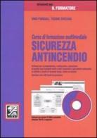 Sicurezza antincendio. Corso di formazione multimediale. Con CD-ROM di Dino Poggiali, Tiziano Zuccaro edito da EPC Libri