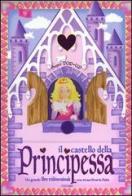 Il castello della principessa. Libro pop-up edito da Crealibri