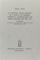 Il capitolo della Basilica di S. Marco in Venezia: Statuti e consuetudini dei primi decenni del sec. XIV di Bianca Betto edito da Antenore
