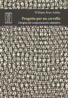 Progetto per un cervello. L'origine del comportamento adattativo di William Ross Ashby edito da Orthotes