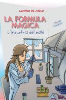 La formula magica. L'industria del male di Luciano De Carlo edito da La Nave dei Sogni