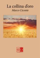 La collina d'oro di Marco Ciconte edito da Aporema Edizioni