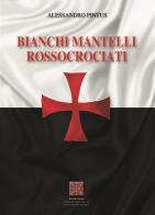 Bianchi mantelli rossocrociati di Alessandro Pintus edito da Simmetria Edizioni