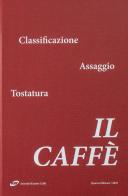 Il caffè. Classificazione, assaggio, tostatura. Ediz. ampliata edito da Aziende Riunite Caffè srl