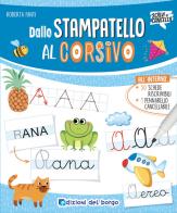 Dallo stampatello al corsivo. Con pennarello cancellabile di Roberta Fanti edito da Edizioni del Borgo