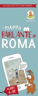 La mappa parlante di Roma. Con app di Paola De Paolis edito da The Mole Hill