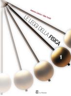 Le leggi della fisica. Per le Scuole superiori vol.1 di Antonio Caforio, Aldo Ferilli edito da Mondadori Education