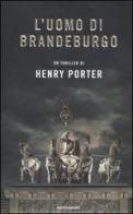 L' uomo di Brandeburgo di Henry Porter edito da Mondadori