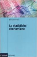 Le statistiche economiche di Enrico Giovannini edito da Il Mulino
