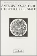 Antropologia, fede e diritto ecclesiale edito da Jaca Book