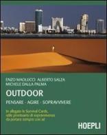Outdoor Pensare-Agire-Sopravvivere di Enzo Maolucci, Alberto Salza, Michele Dalla Palma edito da Hoepli