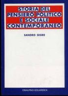 Storia del pensiero politico e sociale contemporaneo di Sandro Segre edito da Cisalpino