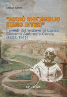 «Acciò che meglio siano intesi». I sinodi del vescovo di Castro Giovanni Ambrogio Caccia (1603-1611) di Carlo Nanni edito da LAS