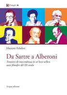 Da Sartre a Alberoni. Tentativi di trascendenza in sei best-sellers socio filosofici del XX secolo di Massimo Foladori edito da Scripta