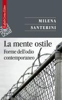 La mente ostile. Forme dell'odio contemporaneo di Milena Santerini edito da Raffaello Cortina Editore