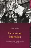L' emersione imprevista. Il movimento delle lesbiche in Italia negli anni '70 e '80 di Elena Biagini edito da Edizioni ETS