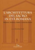 L' architettura del sacro in età romana. Paesaggi, modelli, forme e comunicazione. Ediz. a colori edito da Gangemi Editore